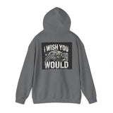 I Wish You Would Hoodie, Unisex Heavy Blend Sweatshirt, Casual Wear, Gift for Him/Her, Cozy Fashion, Soft Hooded Sweatshirt